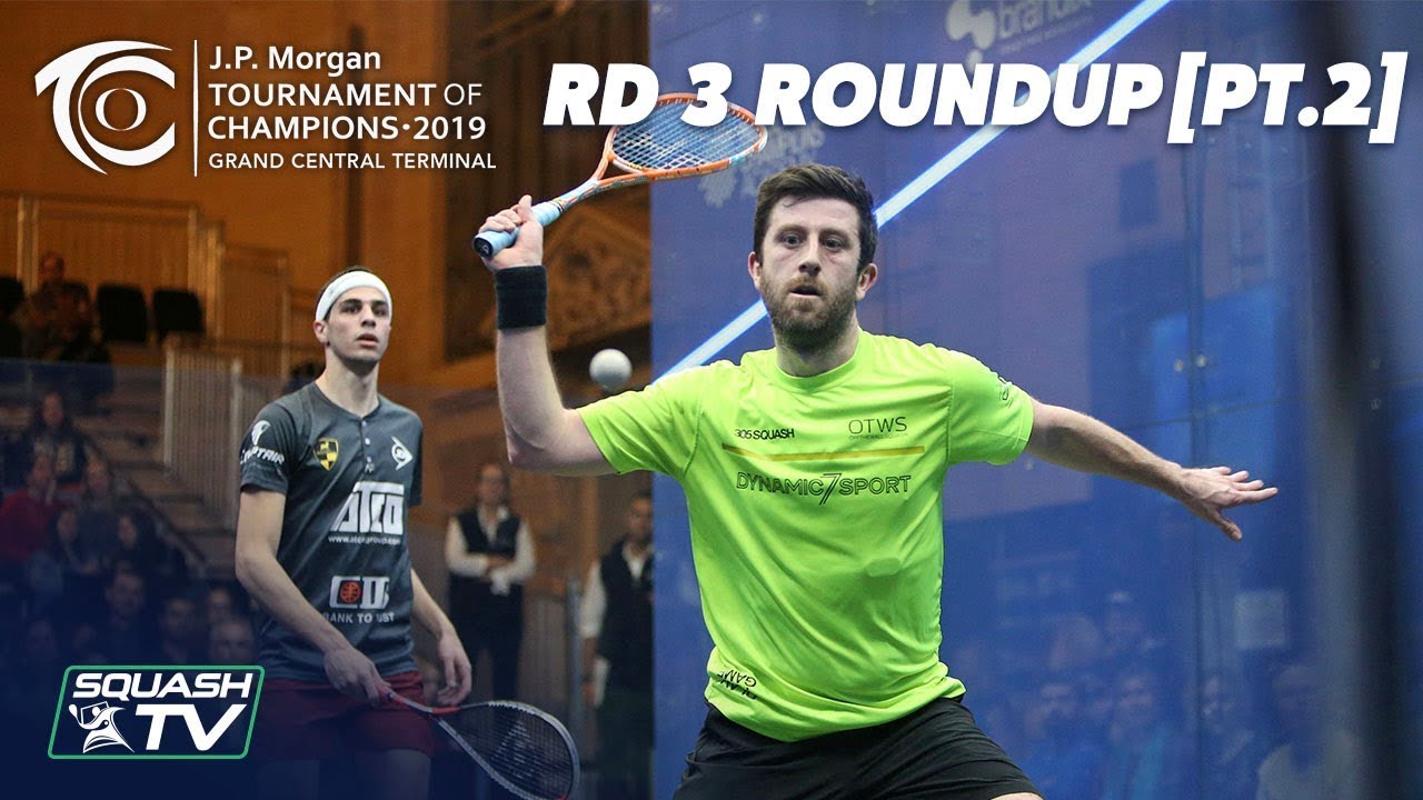 Squash: Tournament of Champions 2019 - Men's Rd 3 Roundup [Pt.2]