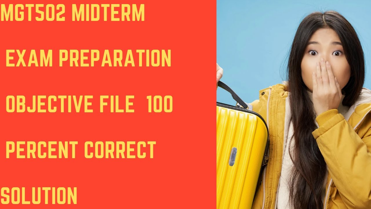 mgt502 midterm exam preparation fall 2021-2022- mgt502 vu midterm objective solution file- mgt502