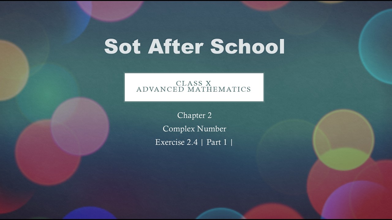 Complex Number | Ex 2.4 | Part 1 | Advanced Mathematics | Class X | SEBA |