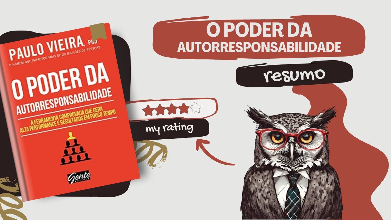 O PODER DA AUTORRESPONSABILIDADE - Paulo Vieira | Resumo do Livro