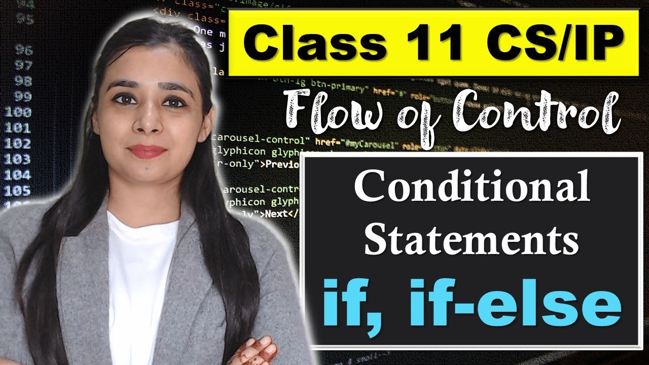 PYTHON - Conditional Statements: if, if-else | CBSE Class 11CS/IP | Lovejeet Arora