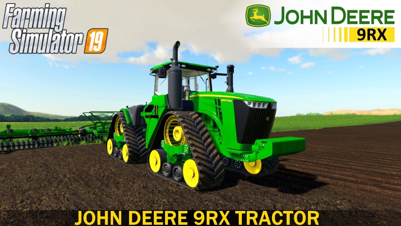 Farming Simulator 19 - JOHN DEERE 9RX TRACTOR