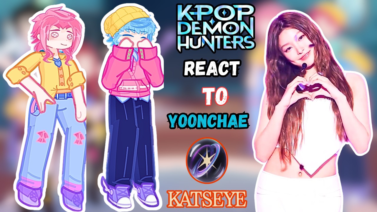K-Pop Demon Hunters React to Baby’s Girlfriend as Yoonchae From Katseye || Gacha Reaction