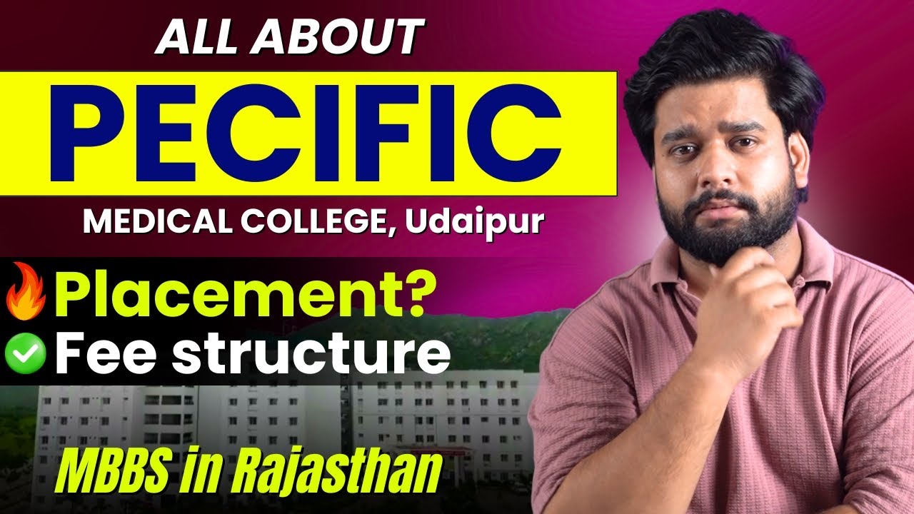 Pacific Medical College & Hospital Udaipur | MBBS College Review 2025 | Fees, Campus, Facilities