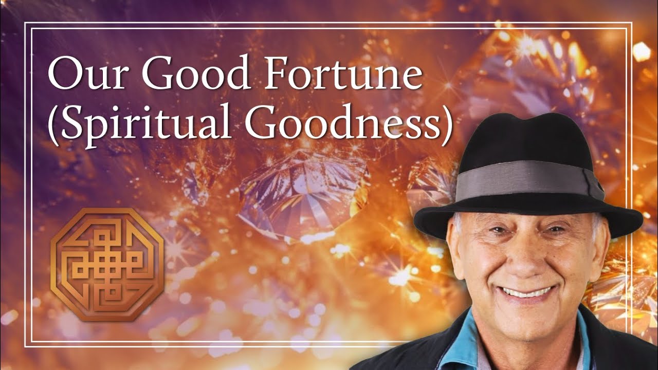 Our Good Fortune (Spiritual Goodness)