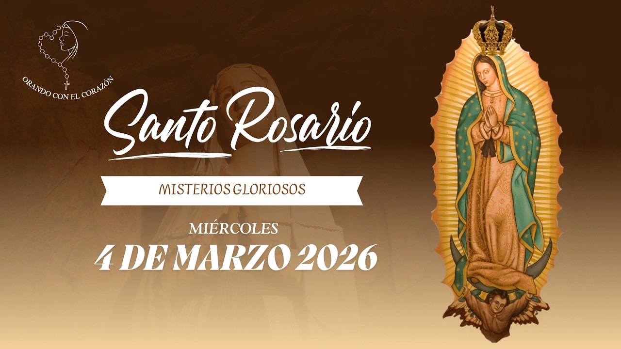 EL SANTO ROSARIO 4 DE MARZO DEL 2026 - ORANDO CON EL CORAZÓN💖