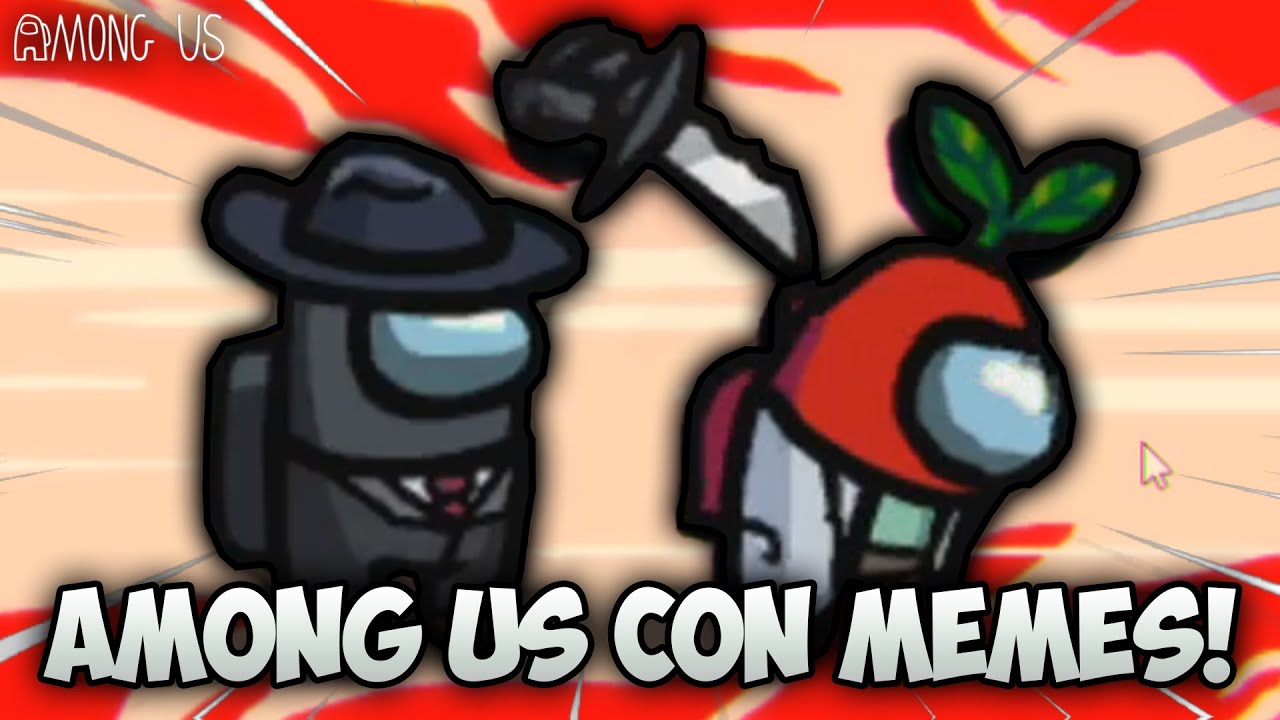 AMONG US es mas DIVERTIDO con MEMES y AMIGOS! (Funny Moments) - PACO TORREAR