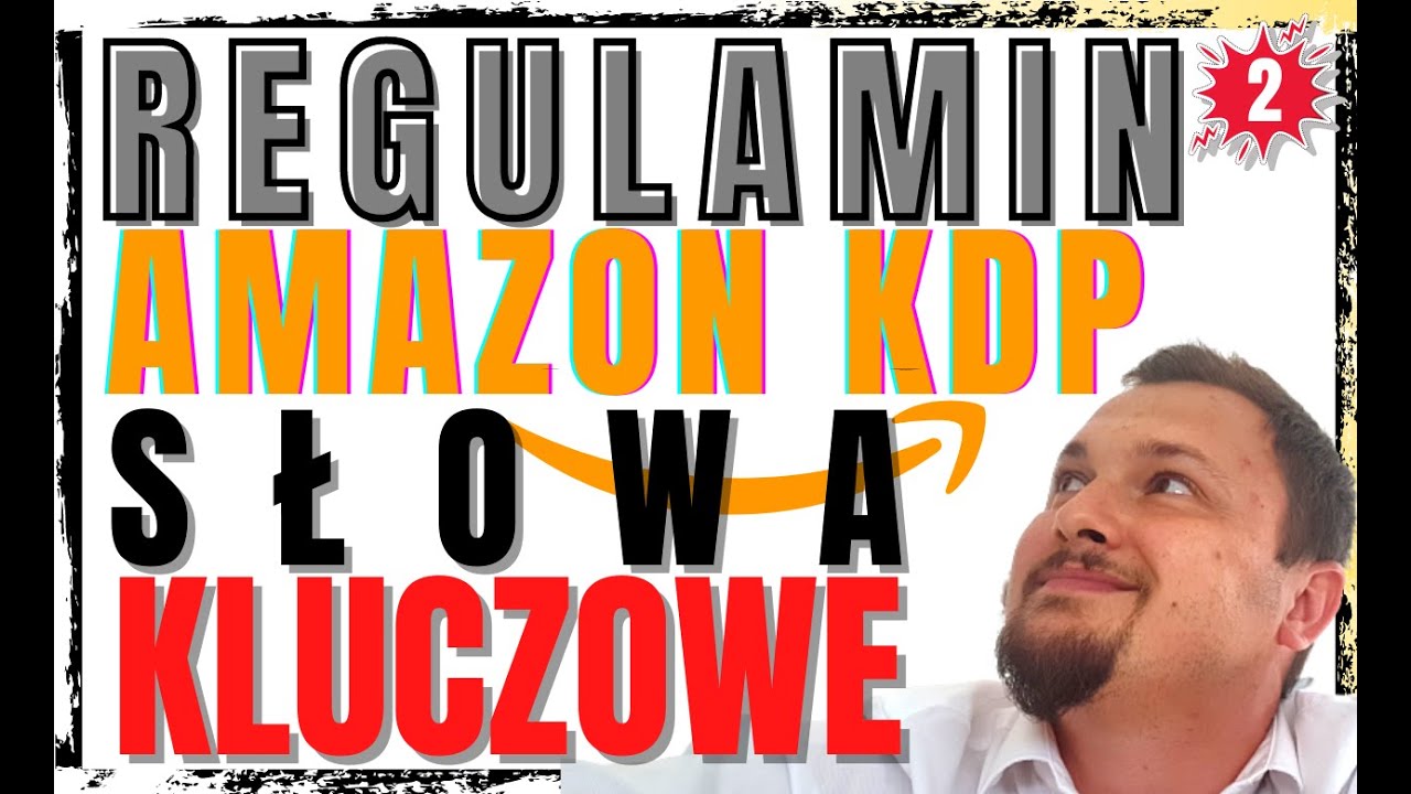 Amazon KDP - REGULAMIN - SŁOWA KLUCZOWE - odcinek 2️ ✪