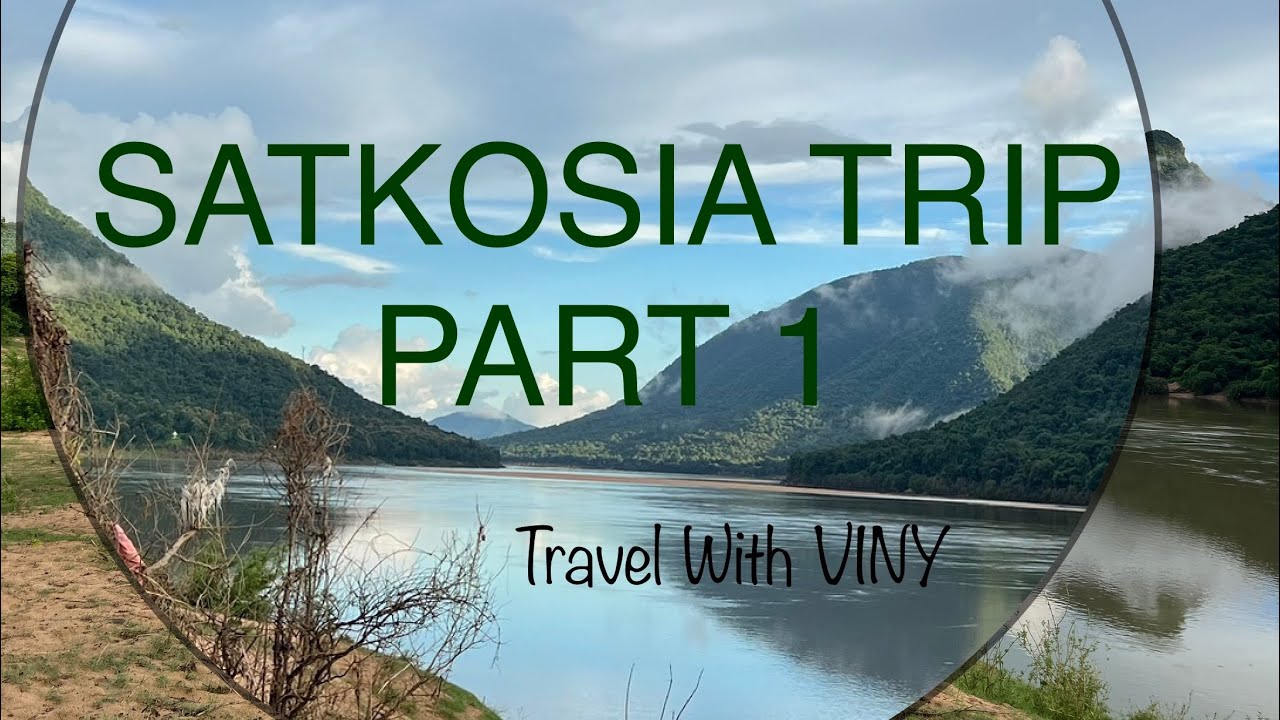 Satkosia Tiger Reserve || Trip || Part-1 || VLOG