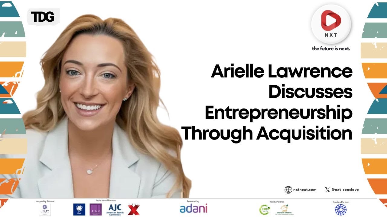 NXT Conclave 2025: Arielle Lawrence on Entrepreneurship Through Acquisition and Business Leadership
