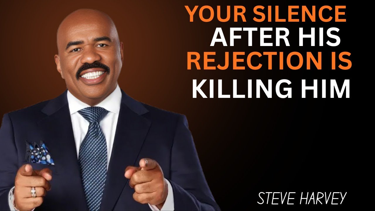 YOUR SILENCE AFTER HIS REJECTION IS KILLING HIM 💔😶 | STEVE HARVEY Motivation