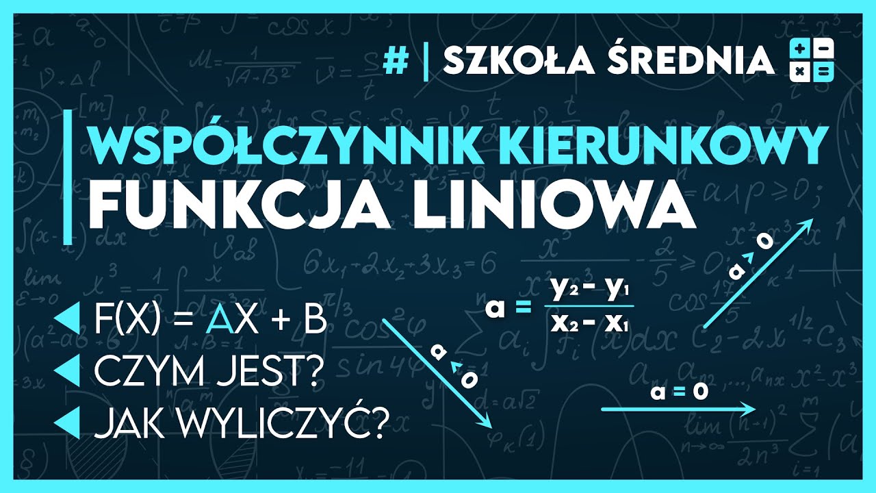 WSPÓŁCZYNNIK KIERUNKOWY (prostej) FUNKCJI LINIOWEJ 📈 | Matematyka - Szkoła Średnia