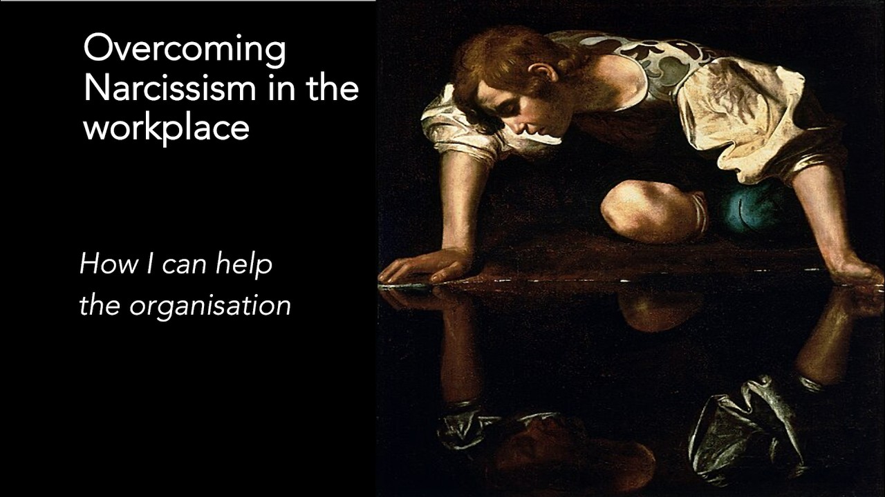 Overcoming narcissism in the workplace: How I can help the organisation