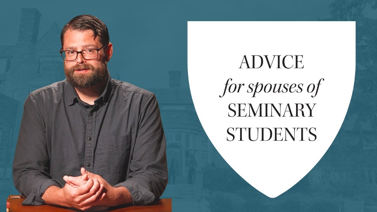 Advice for Wives & Husbands of Seminary Students | Here's What You Should Know