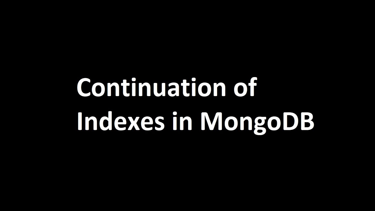 Continuation of Indexes in MongoDB | MongoDB Administration - Part 9 #mongodb  #mongodbtutorial