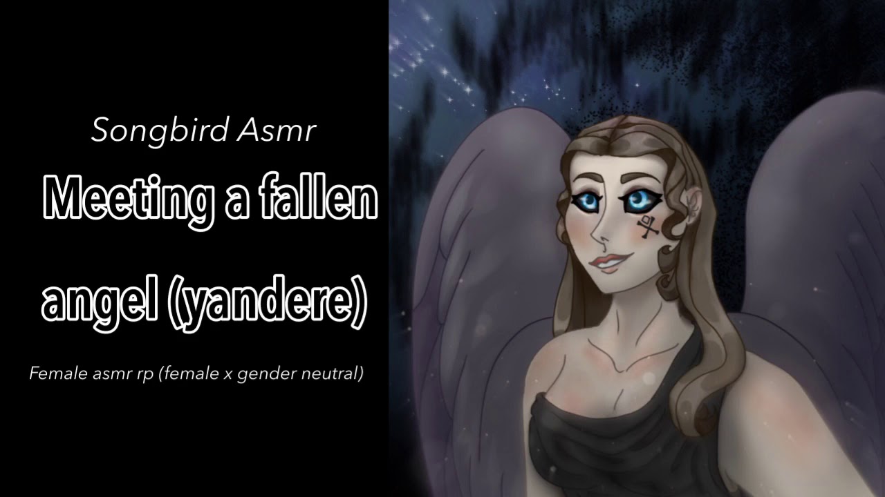 Meeting a fallen angel (yandere) (female asmr rp (female x gender neutral listener))