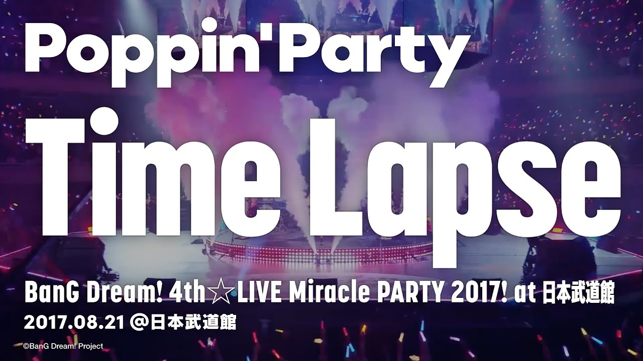 【公式ライブ映像】Poppin'Party「Time Lapse」／BanG Dream! 4th☆LIVE Miracle PARTY 2017! at 日本武道館
