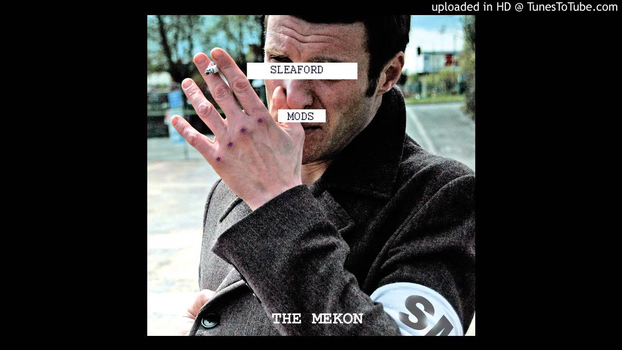 Sleaford Mods - The Mekon - 05 The Mekon