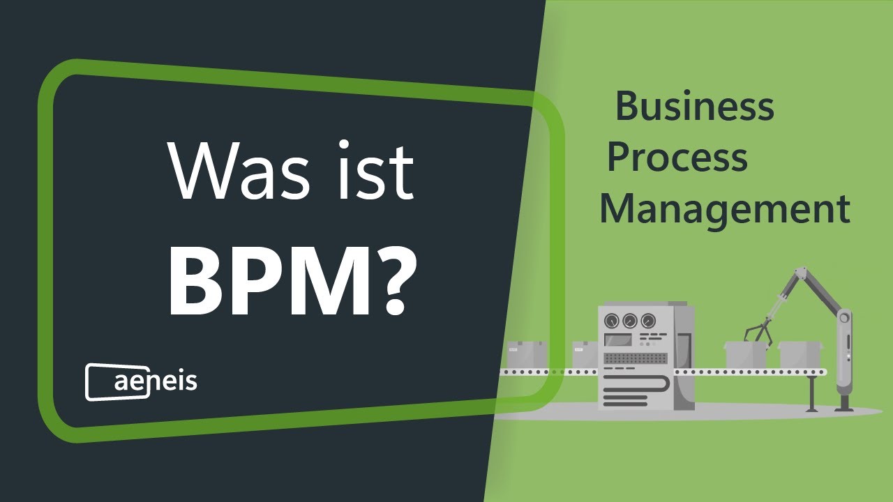 Was ist BPM? Was ist eine BPM-Software in 1:47 Minuten einfach erkl&auml;rt | Business Process Management