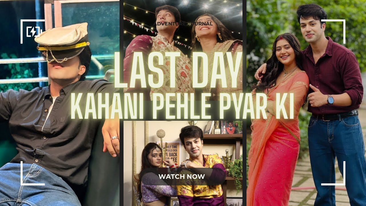 LAST DAY OF KAHANI PEHLE PYAR KI ❤️