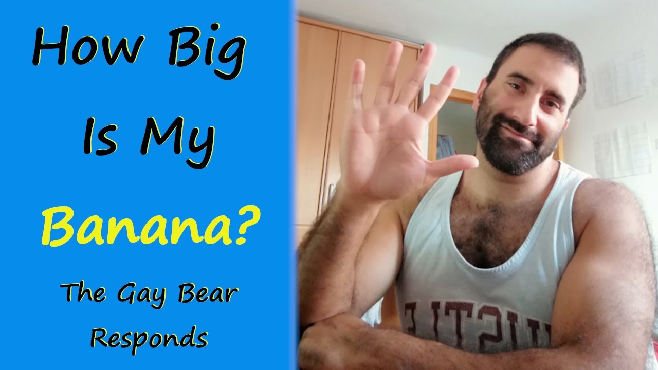 Насколько велик мой банан? &mdash; Ответ гея-медведя &mdash; #gaybear #gay #bear #gaystory