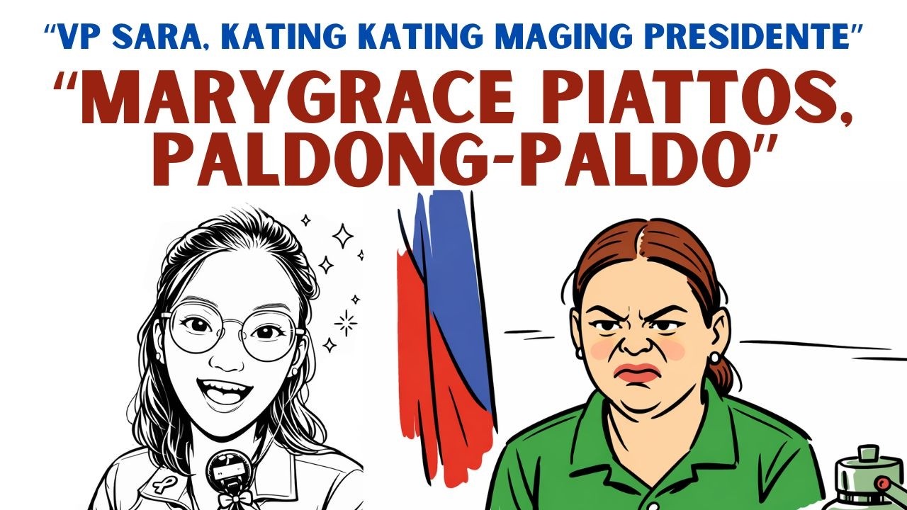 PAG PANGULO NA SI VP SARA, MAS PALDO DAW SI MARYGRACE PIATTOS (CONFI FUNDS PA MORE)