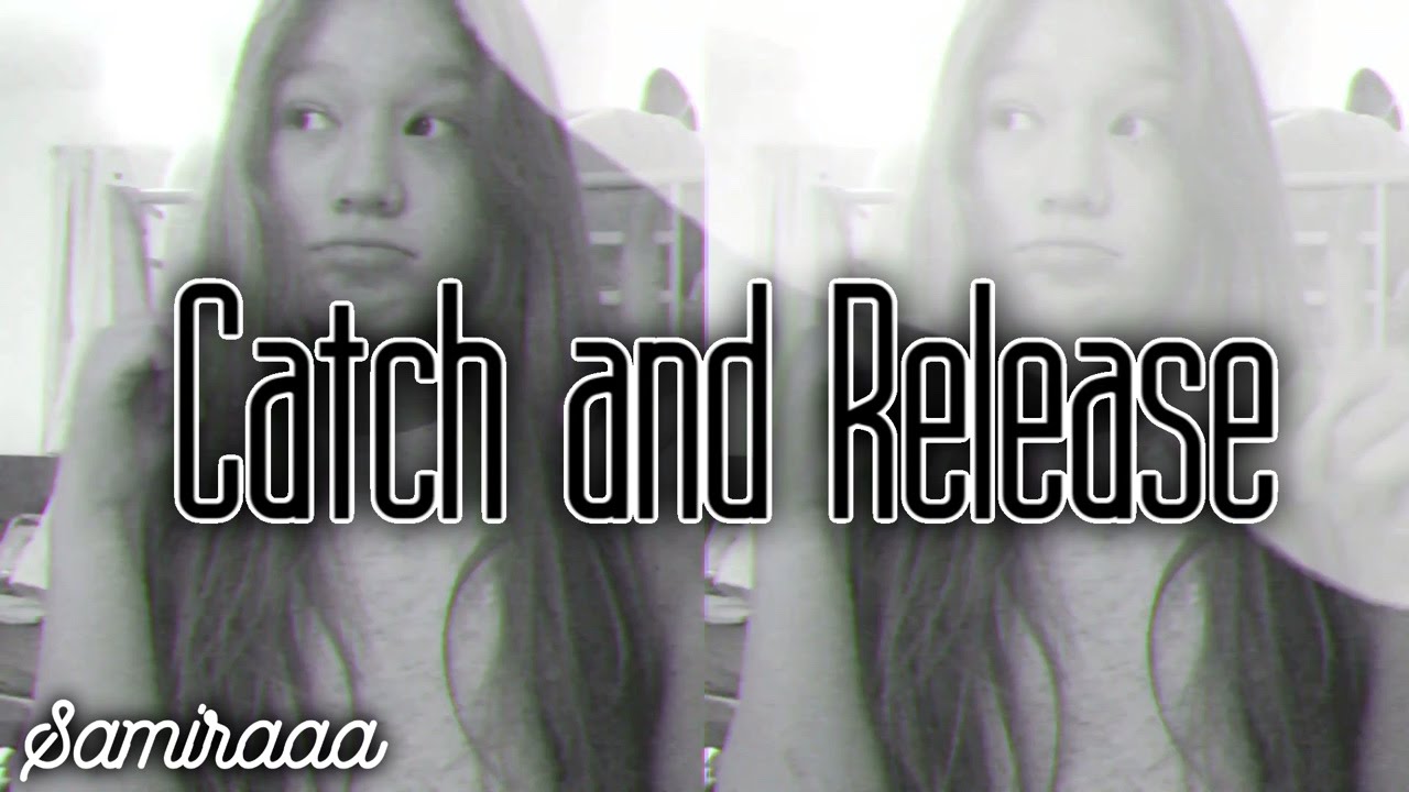 Catch and Release🌟 sorry read DESC