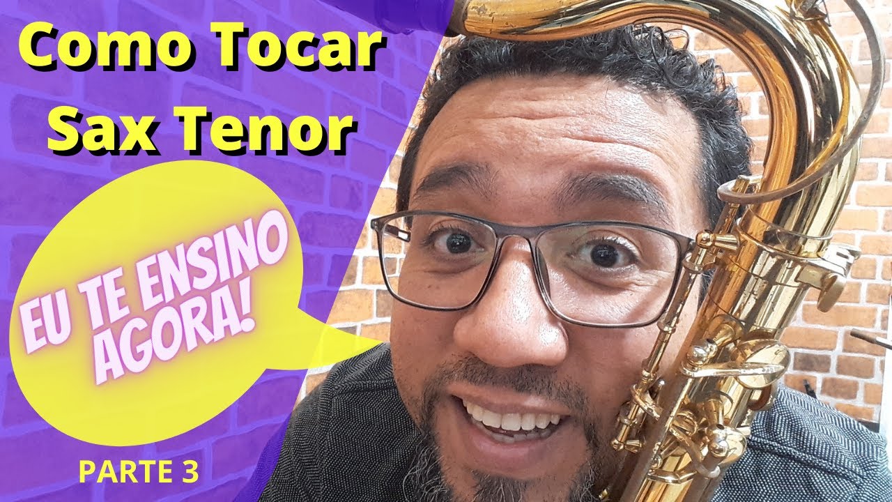 Como Tocar Sax Tenor | Parte 3