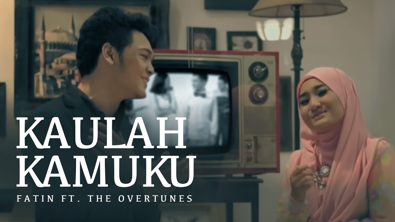 Fatin feat. TheOvertunes - Kaulah Kamuku (Official Music Video)