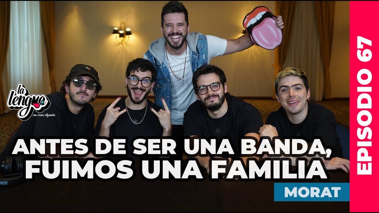 MORAT: ANTES DE SER UNA BANDA, FUIMOS UNA FAMILIA - La Lengua