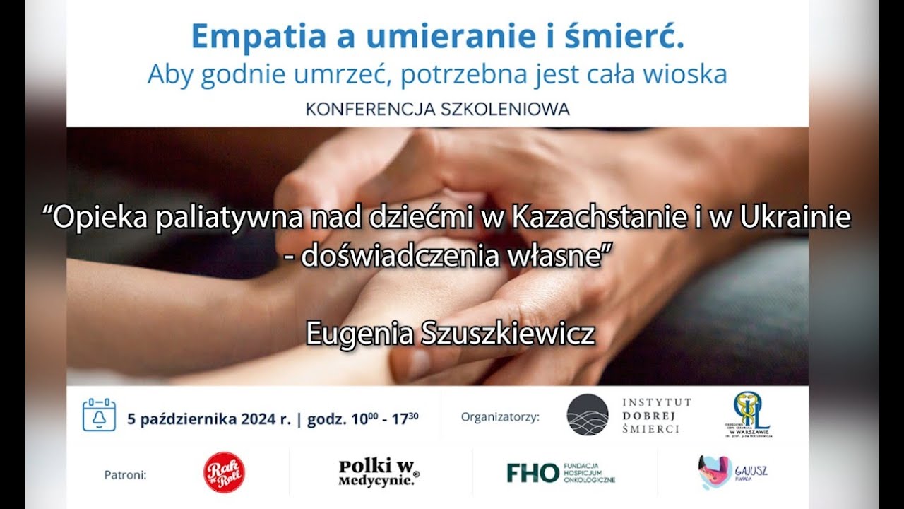 Opieka paliatywna nad dziećmi w Kazachstanie - Eugenia Szuszkiewicz | Empatia a umieranie i śmierć