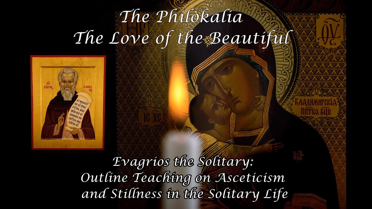 Evagrios the Solitary: Outline Teaching on Asceticism and Stillness in the Solitary Life