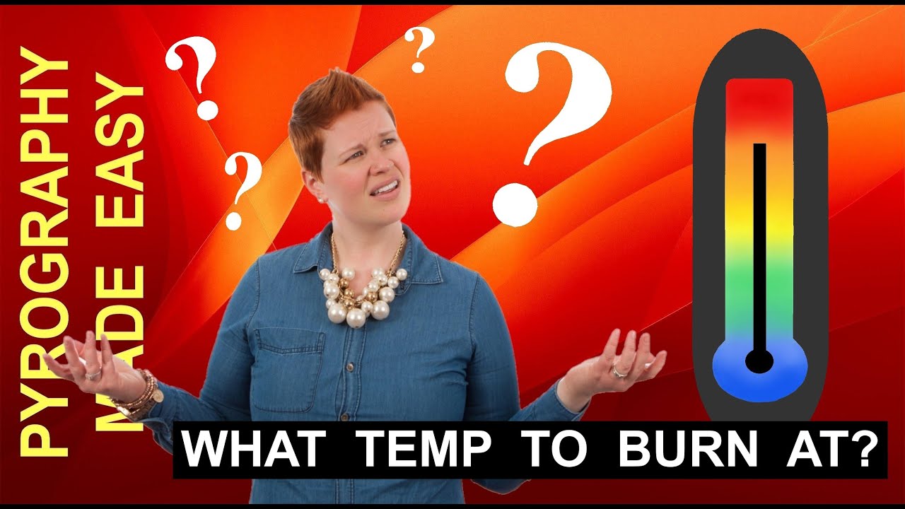 Wood Burning for beginners - What temperature to burn at
