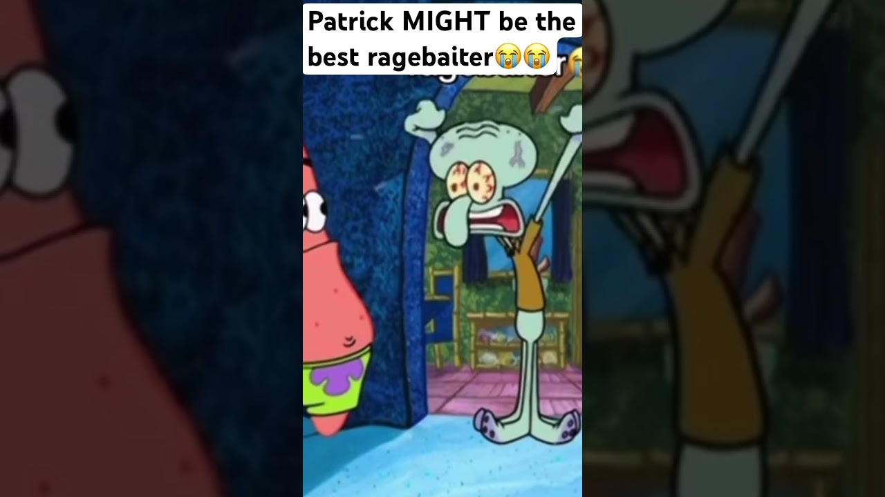 Patrick ragebaiting squidward