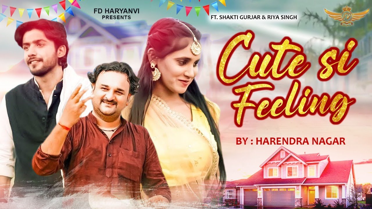 Cute Si Feeling (BEAUTIFUL LOVE SONG) Harendra Nagar | New Haryanvi Song 2022 | Latest Haryanvi Song
