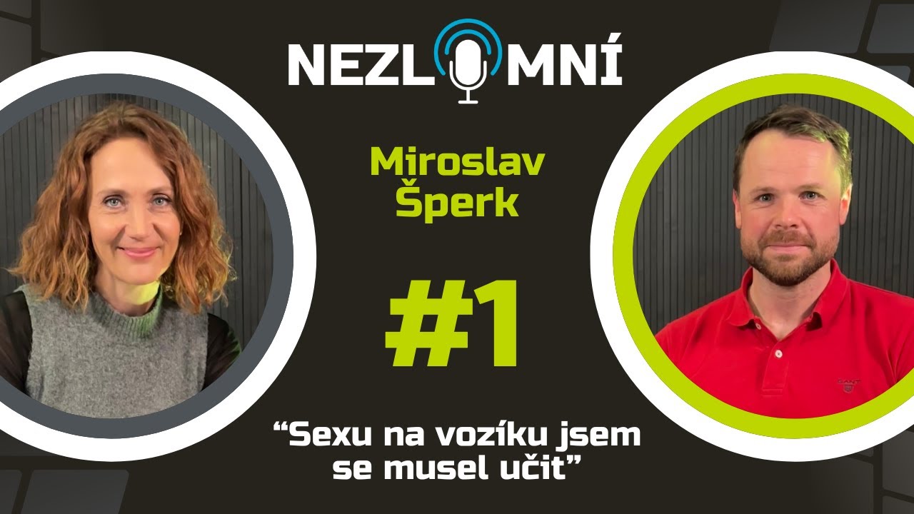 #1NEZLOMNÍ: Miroslav Šperk – Sexu na vozíku jsem se musel učit