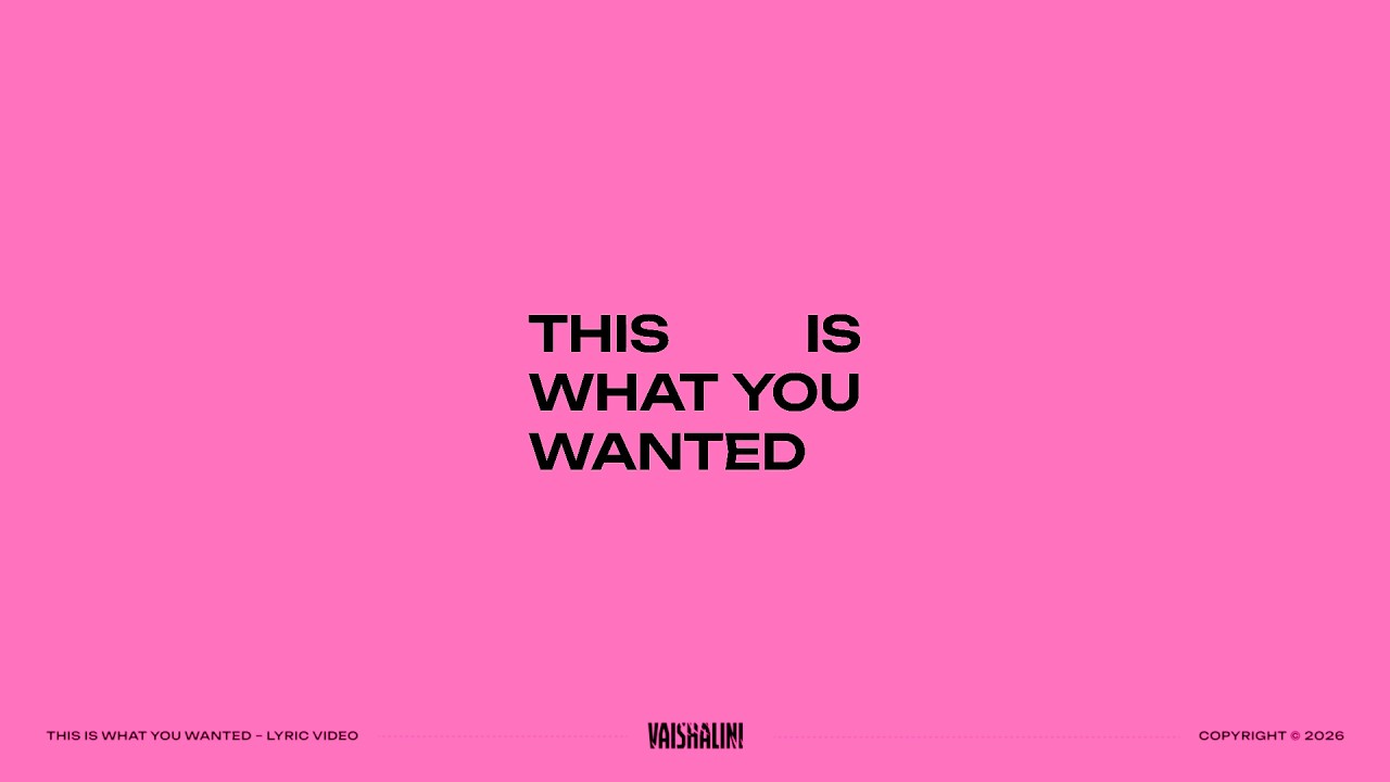 Vaishalini - This Is What You Wanted (Lyric Video)