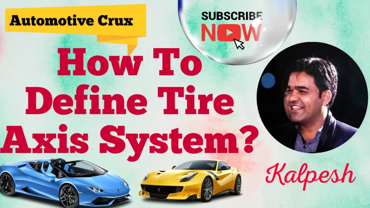HOW TO DEFINE TIRE AXIS SYSTEM ?