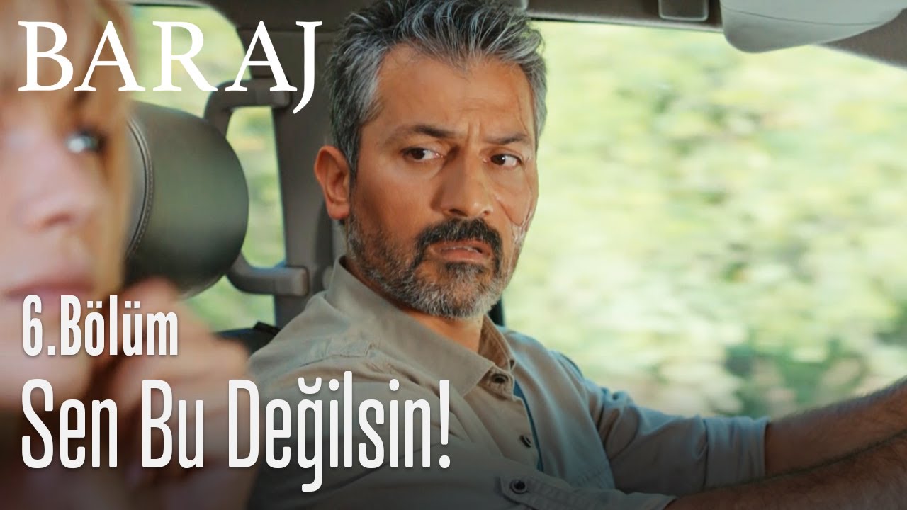 Nehir sen bu değilsin! - Baraj 6. B&ouml;l&uuml;m