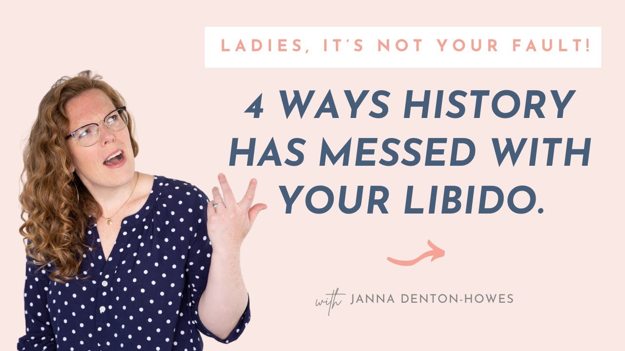 Ladies, it’s not your fault! 4 ways history has messed with your libido.