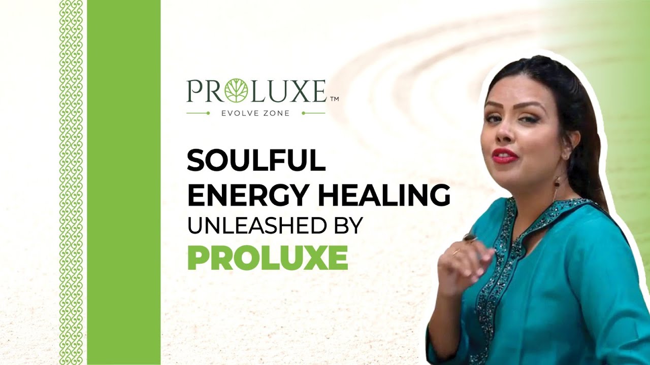 Soulful Energy Healing  Unleashed by Proluxe