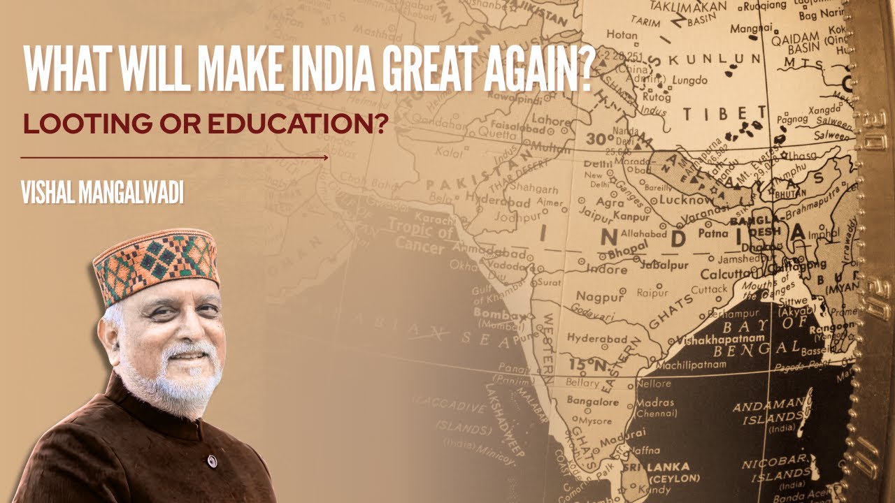 Part 2 - What is a Great Nation? | Looting or Education? | Dr Vishal Mangalwadi
