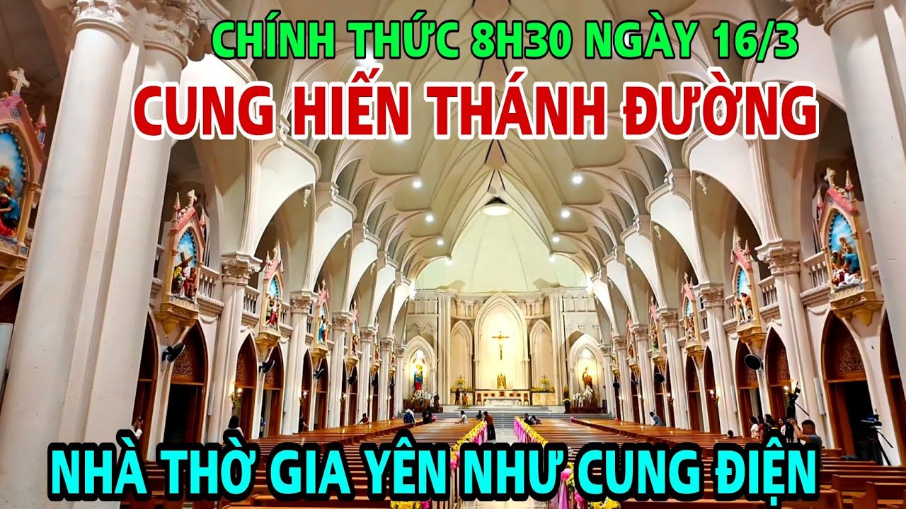 Nhà Thờ GIA YÊN Lớn Nhất ĐỒNG NAI Khánh Thành CUNG HIẾN THÁNH ĐƯỜNG Vào 8g30 Ngày 16/3/2026 .