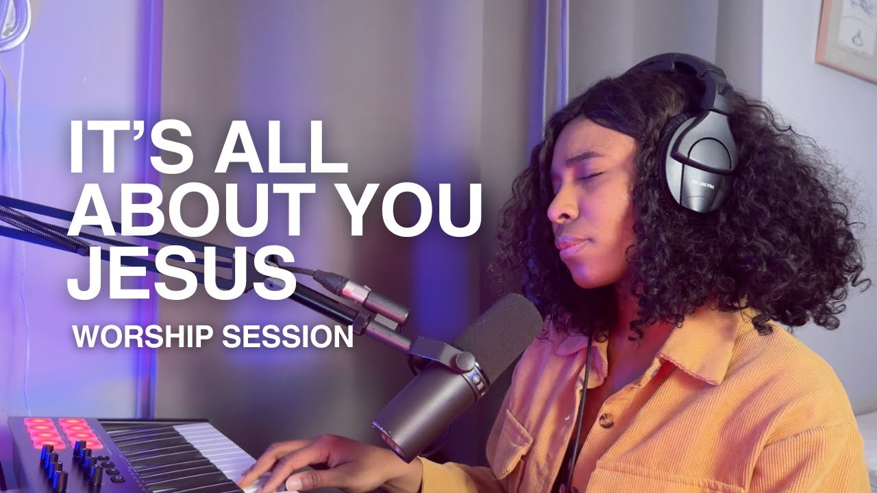 IT'S ALL ABOUT YOU, JESUS - Worship Session - 20/04/25