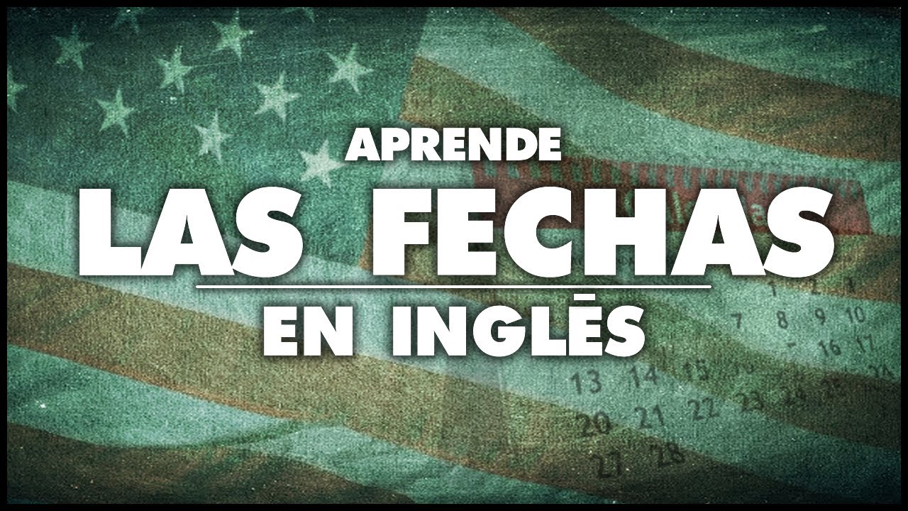 FECHAS EN INGLES