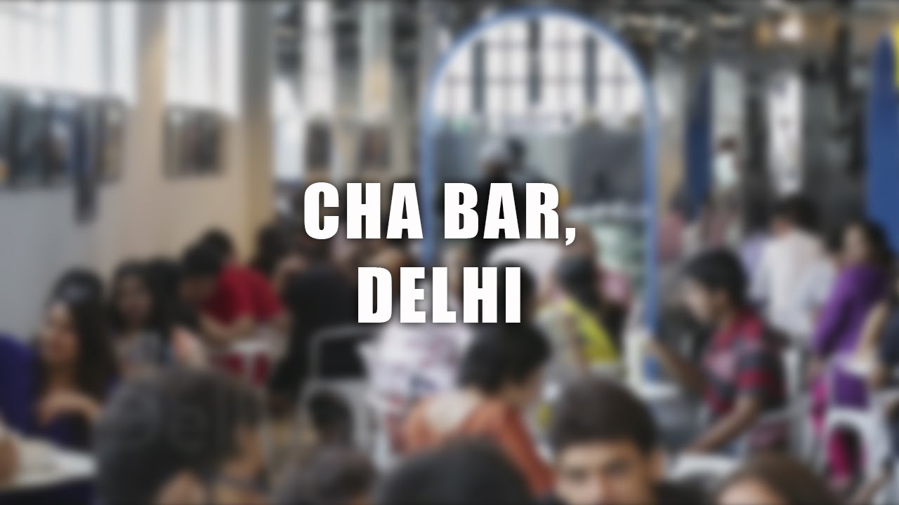 Cha Bar, Delhi | The DelhiPedia
