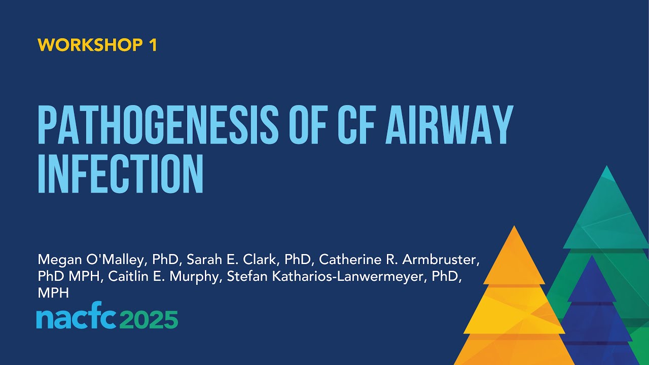 NACFC 2025 | W01: Pathogenesis of Cystic Fibrosis Airway Infection
