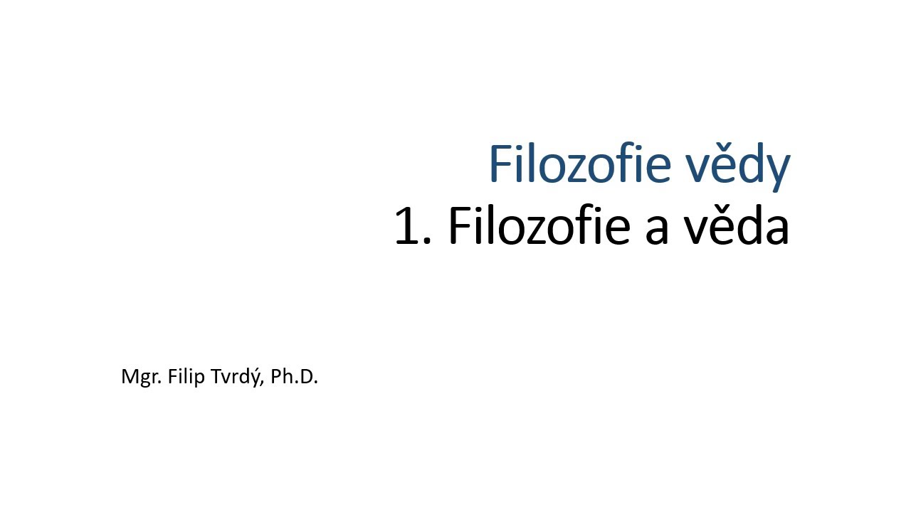 Filozofie vědy 1: Filozofie a věda