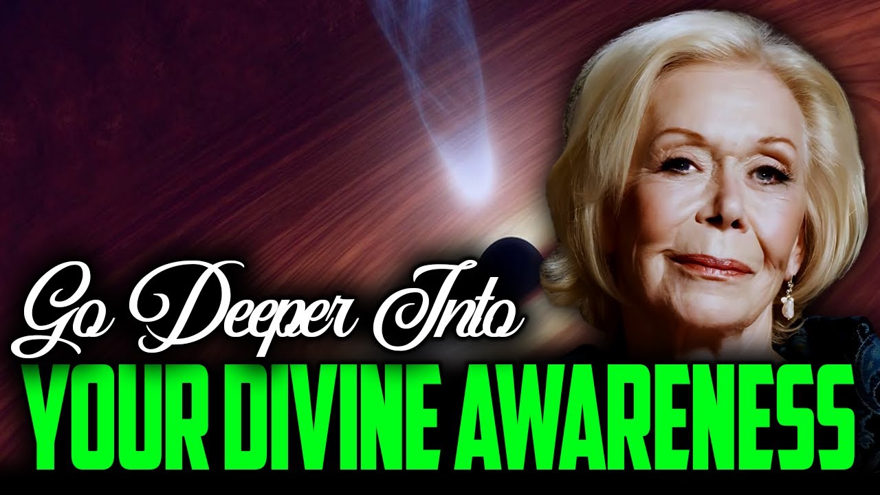 Louise Hay – Unveiling Your Deeper Self By Expanding Conscious Awareness