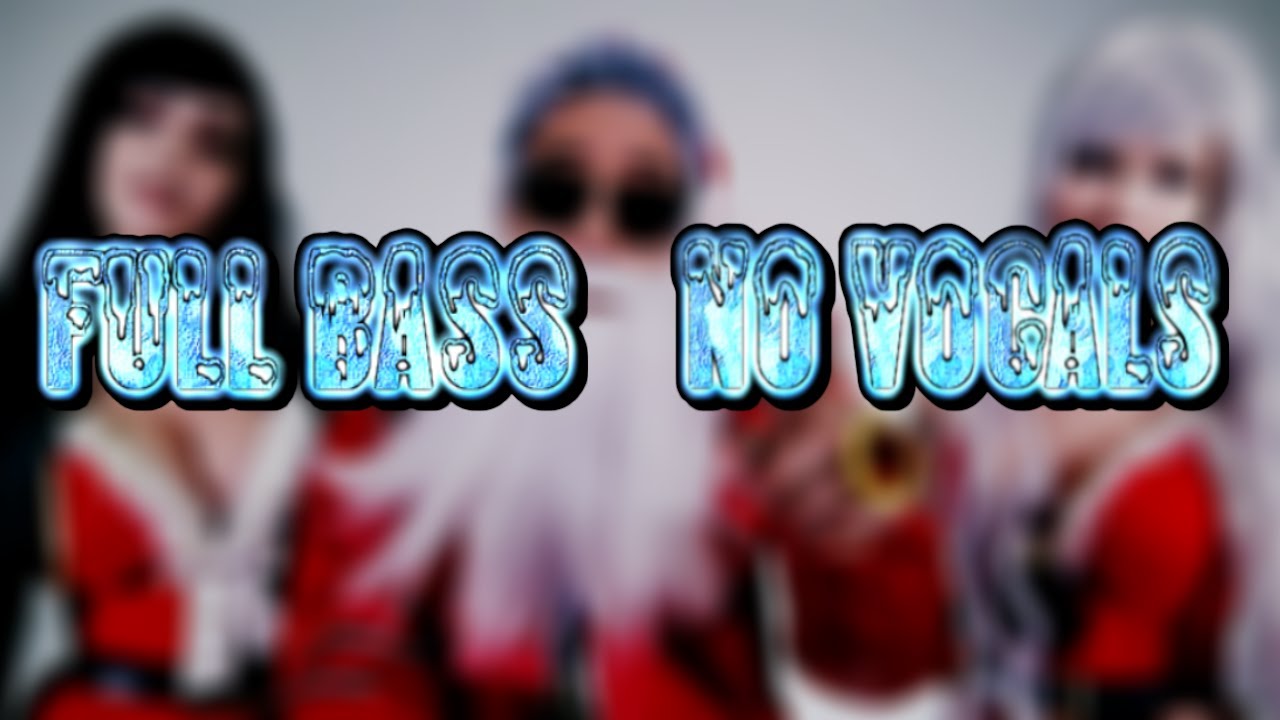 SANTA bleibt der BASS (NO VOCALS, FULL BASS)